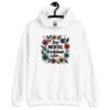 White hoodie sweatshirt with a multi color floral wreath design printed on the front. The words 'One mental breakdown later...' are printed in the center of the wreath.