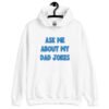 White hoodie sweatshirt with the text 'Ask me about my Dad jokes' printed on the front.