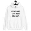 White hoodie sweatshirt with the text 'I don't care what your bible says' printed on the front.