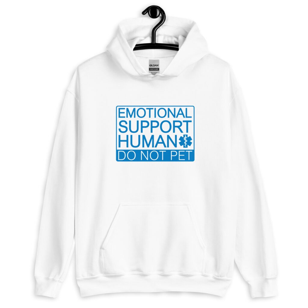 White hoodie sweatshirt with the text 'Emotional support human. Do not pet' printed on the front.