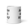 White ceramic mug with the text 'Ask me about my tiny penis' printed on both sides. The word tiny is much smaller than the rest of the text.