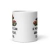 White ceramic coffee mug with images of mushrooms and the text 'If mushrooms can grow from shit so can you' printed on both sides.