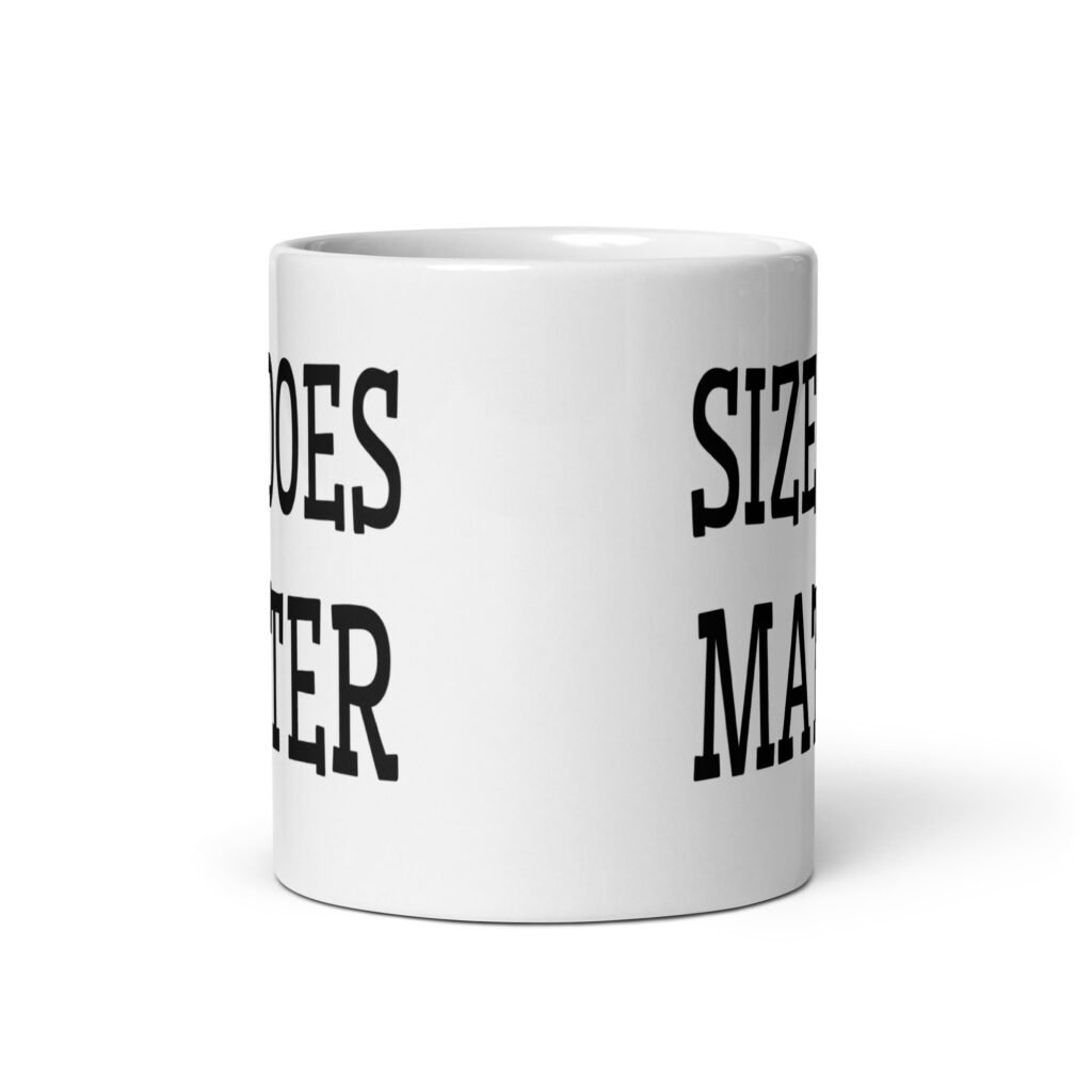 White ceramic coffee mug with the text 'Size does matter' printed on both sides.