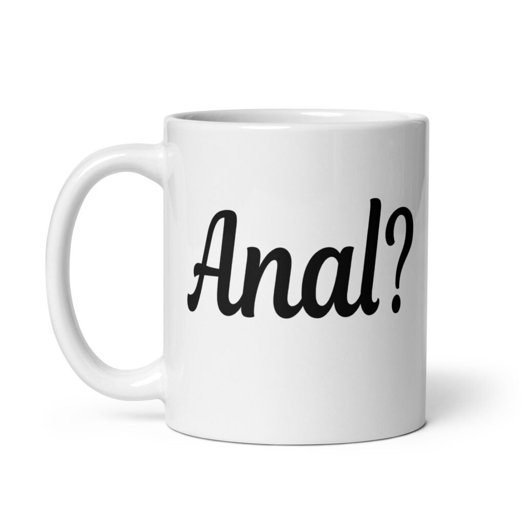 White ceramic mug that has the text 'Anal?' printed on the front.