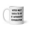 White ceramic mug with the text 'Voted most likely to die of autoerotic asphyxiation.' printed on both sides.