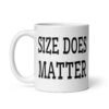 White ceramic coffee mug with the text 'Size does matter' printed on both sides.
