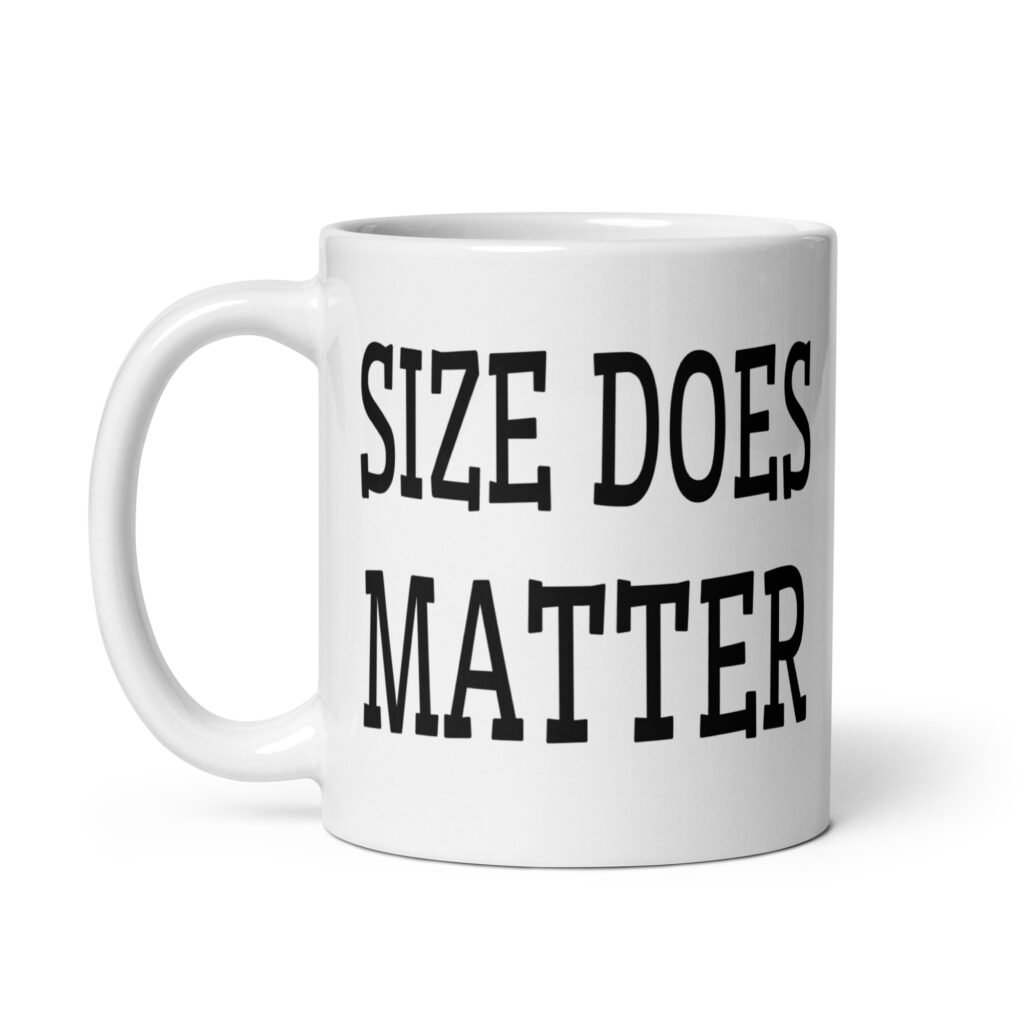 White ceramic coffee mug with the text 'Size does matter' printed on both sides.