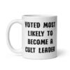 White ceramic coffee mug with the text 'Voted most likely to become a cult leader' printed on both sides.