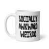 White ceramic coffee mug with the text 'Socially awkward weirdo' printed on both sides.