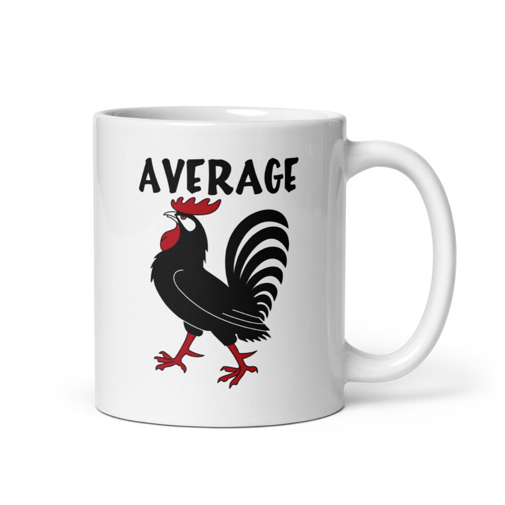 White ceramic mug with image of a rooster and the word 'Average' printed on both sides.