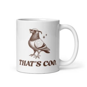 White ceramic mug with an image of a pigeon and the words 'That's coo.' printed on both sides.
