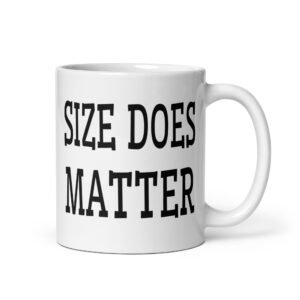 White ceramic coffee mug with the text 'Size does matter' printed on both sides.