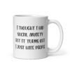 White ceramic coffee mug with the text 'I thought I had social anxiety but it turns out I just hate people' printed on both sides.