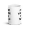 White mens rights support quote mug with the text 'I support a man's right to shut the hell up' printed on both sides.