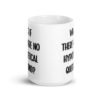 White ceramic mug with the phrase 'What if there were no hypothetical questions?' printed on both sides.