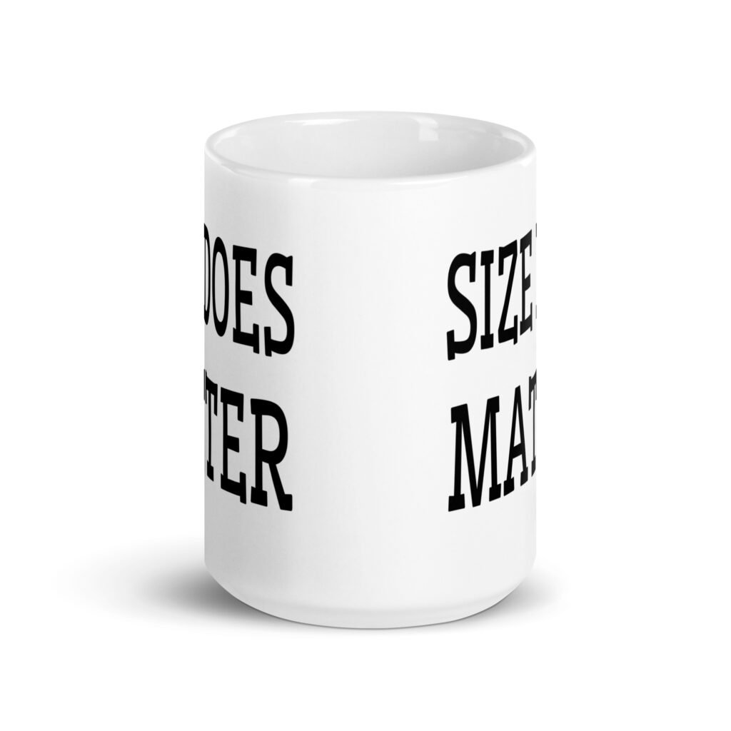 White ceramic coffee mug with the text 'Size does matter' printed on both sides.
