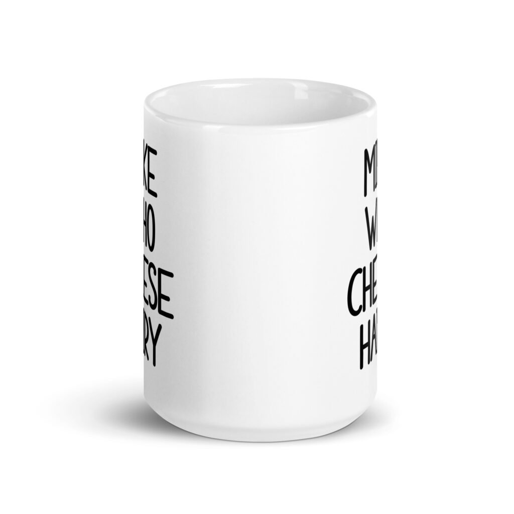 White ceramic coffee mug with the text 'Mike who cheese hairy' printed on both sides.