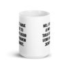 White ceramic coffee mug with the phrase 'No, I don't have a moment to talk about your lord and savior Jesus Christ.' printed on both sides.