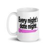 White ceramic coffee mug with the phrase 'Every night's date night' with a pink wand vibrator printed beneath. The graphics are printed on both sides of the mug.