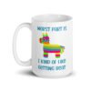 White ceramic coffee mug with an image of a colorful donkey pinata with the words 'Worst part is I kind of like getting beat' printed on both sides.