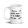 White ceramic coffee mug with the text 'I thought I had social anxiety but it turns out I just hate people' printed on both sides.