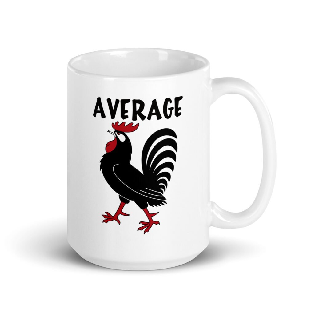 White ceramic mug with image of a rooster and the word 'Average' printed on both sides.