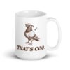 White ceramic mug with an image of a pigeon and the words 'That's coo.' printed on both sides.