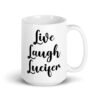 White ceramic coffee mug with the parody phrase 'Live, Laugh, Lucifer' printed on both sides.