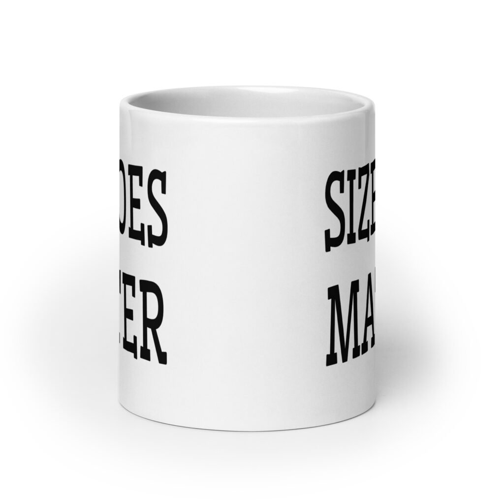 White ceramic coffee mug with the text 'Size does matter' printed on both sides.