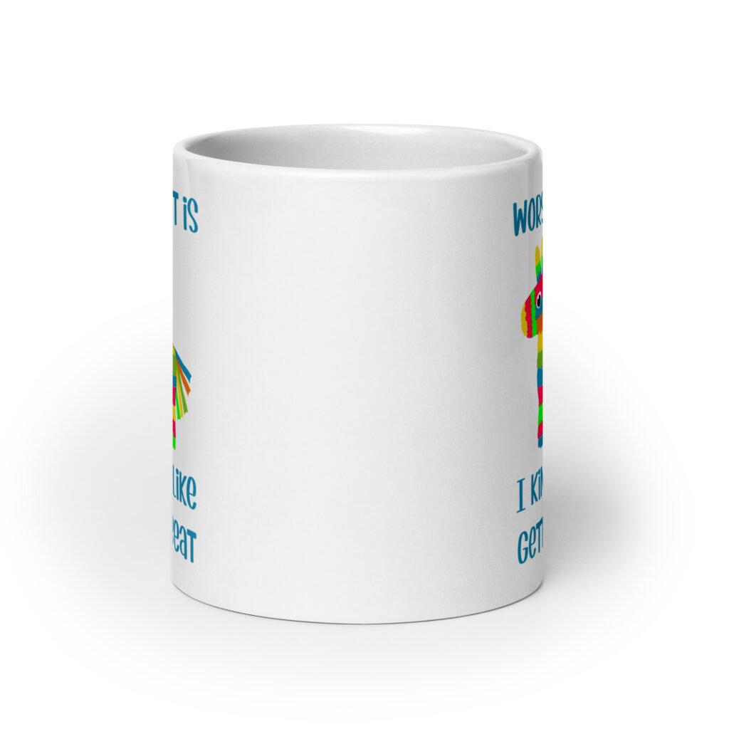 White ceramic coffee mug with an image of a colorful donkey pinata with the words 'Worst part is I kind of like getting beat' printed on both sides.