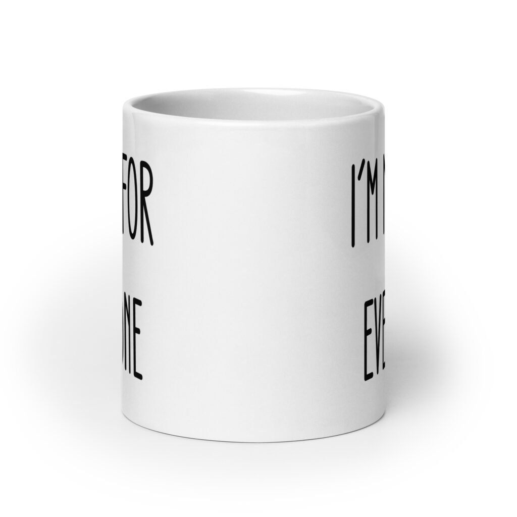 White ceramic coffee mug with the text 'I'm not for everyone' printed on both sides.