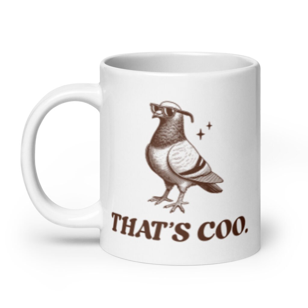 White ceramic mug with an image of a pigeon and the words 'That's coo.' printed on both sides.
