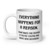 White ceramic mug with the text 'Everything happens for a reason. Sometimes the reason is you're stupid and make bad decisions' printed on both sides.
