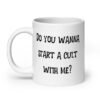 White ceramic coffee mug with with the text 'Do you wanna start a cult with me' printed on both sides.
