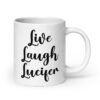 White ceramic coffee mug with the parody phrase 'Live, Laugh, Lucifer' printed on both sides.