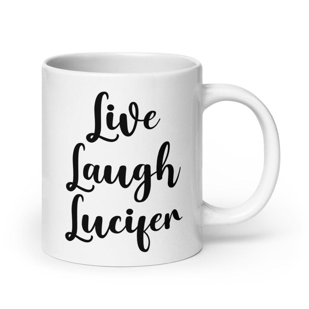 White ceramic coffee mug with the parody phrase 'Live, Laugh, Lucifer' printed on both sides.