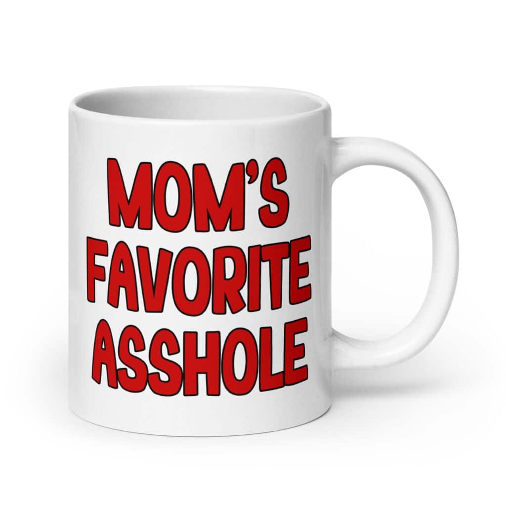 White ceramic mug with the text 'Mom's favorite asshole' printed in red on both sides of the mug.