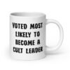 White ceramic coffee mug with the text 'Voted most likely to become a cult leader' printed on both sides.
