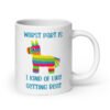 White ceramic coffee mug with an image of a colorful donkey pinata with the words 'Worst part is I kind of like getting beat' printed on both sides.