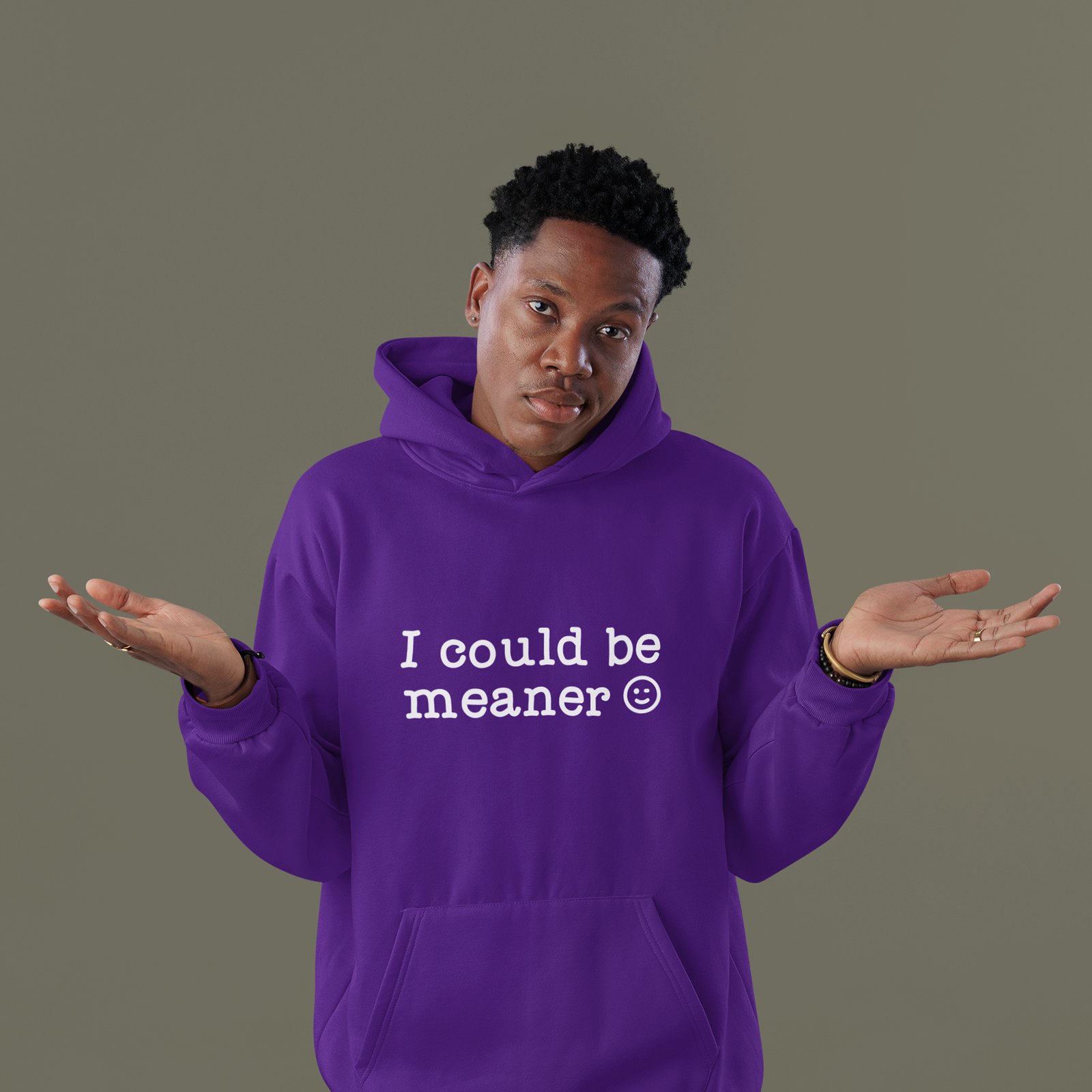 I Could Be Meaner Hoodie