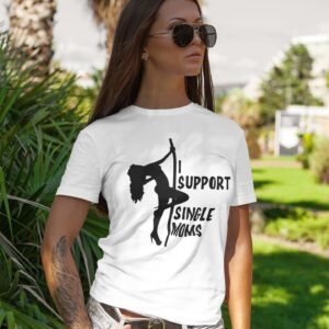 Woman wearing a white stripper humor tshirt with image of pole dancer and the text 'I support single moms' printed on the front.