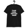 Black t-shirt with the text 'I'm not cranky. You're just stupid!' printed on the front.