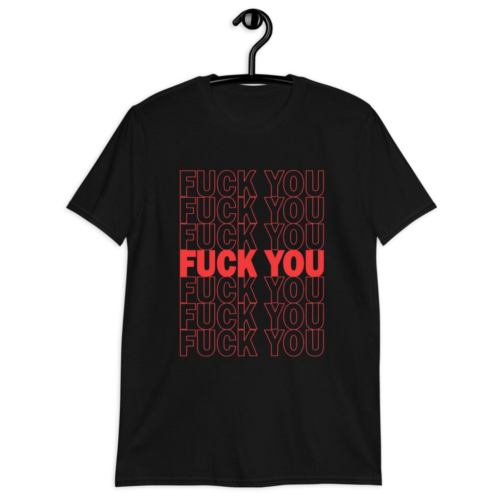 Black t-shirt with a parody graphic of a generic grocery store bag that traditionally have Thank you printed all over but it says Fuck you instead of Thank you. The graphics are printed in red on the front of the shirt.