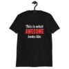 Black t-shirt with the text 'This is what AWESOME looks like' printed on the front.