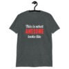 Dark heather grey t-shirt with the text 'This is what AWESOME looks like' printed on the front.
