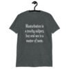 Dark heather grey t-shirt with the suggestive text 'Masturbation is a touchy subject, but oral sex is a matter of taste.' printed on the front.