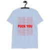 Light blue t-shirt with a parody graphic of a generic grocery store bag that traditionally have Thank you printed all over but it says Fuck you instead of Thank you. The graphics are printed in red on the front of the shirt.