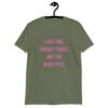 Military green t-shirt with the text 'I like pink, sparkly things and the word fuck.' printed on the front in pink.