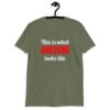 Military green t-shirt with the text 'This is what AWESOME looks like' printed on the front.