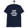 Navy blue t-shirt with the text 'I'm not cranky. You're just stupid!' printed on the front.